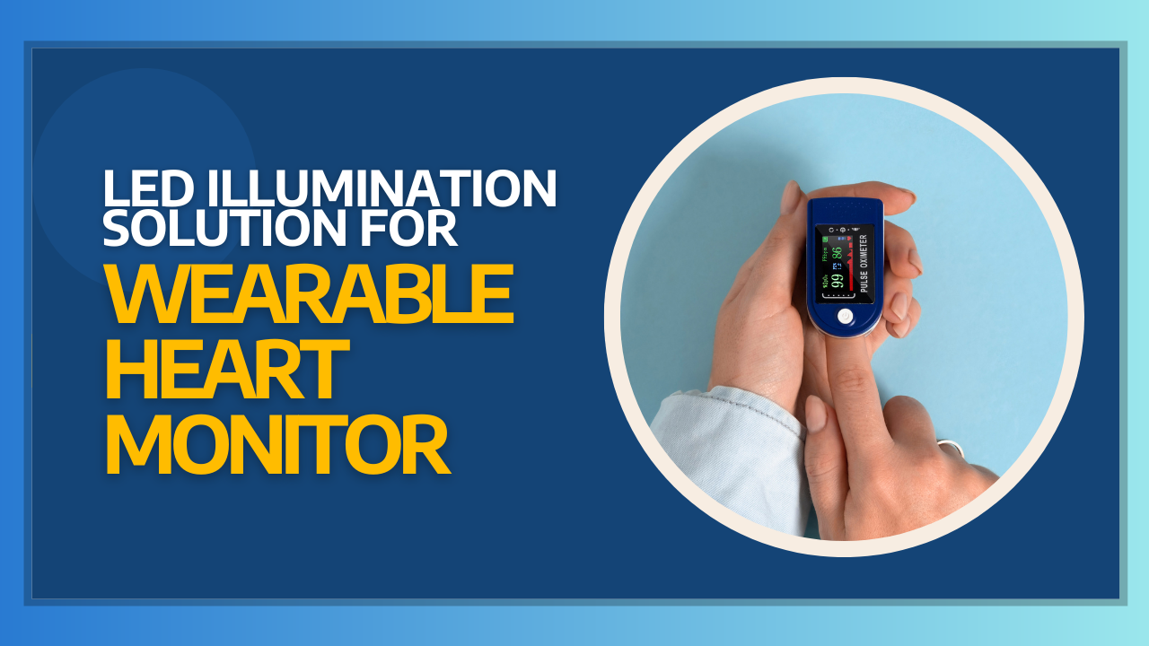 LED Illumination Solution for Wearable Heart Monitor
